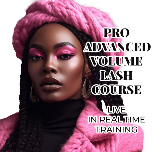 ADVANCED VOLUME LASH CERTIFICATION-MODULE 4 (ONLINE LIVE WITH INSTRUCTOR)